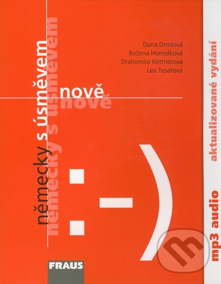 Kniha: Německy s úsměvem nově (Božena Homolková, Dana Drmlová, Drahomíra Kettnerová a Lea Tesařová). Fraus, 2011 Kniha: Německy s úsměvem nově (Božena Homolková, Dana Drmlová, Drahomíra Kettnerová a Lea Tesařová). Fraus, 2011