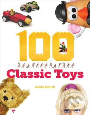 Kniha: 100 Classic Toys (David Smith). Vivays, 2011 Kniha: 100 Classic Toys (David Smith). Vivays, 2011