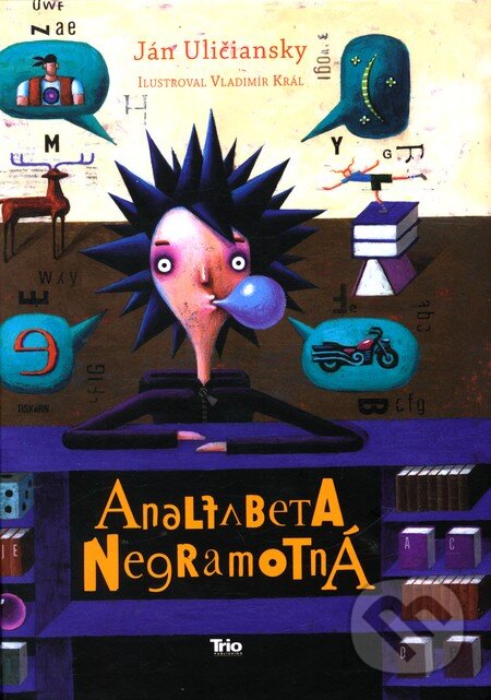 Kniha: Analfabeta Negramotná (Ján Uličiansky). Trio Publishing, 2011 Kniha: Analfabeta Negramotná (Ján Uličiansky). Trio Publishing, 2011