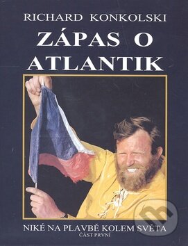Kniha: Zápas o Atlantik (Richard Konkolski). Knihy Konkolski, 2011 Kniha: Zápas o Atlantik (Richard Konkolski). Knihy Konkolski, 2011
