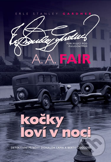 Kniha: Kočky loví v noci (A.A. Fair). XYZ, 2011 Kniha: Kočky loví v noci (A.A. Fair). XYZ, 2011