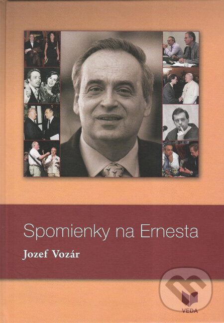 Kniha: Spomienky na Ernesta (Jozef Vozár). VEDA, 2011 Kniha: Spomienky na Ernesta (Jozef Vozár). VEDA, 2011