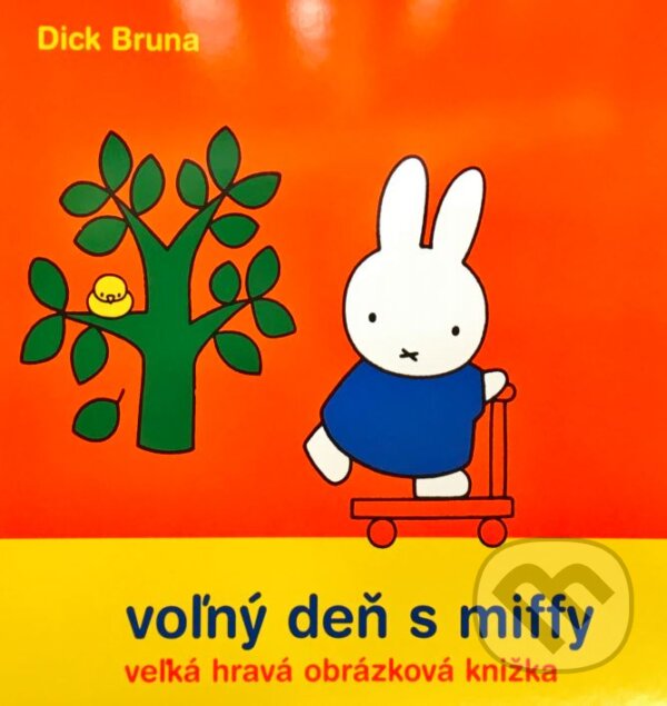 Kniha: Voľný deň s Miffy (Dick Bruna). SUGARBOOKS, s.r.o., 2011 Kniha: Voľný deň s Miffy (Dick Bruna). SUGARBOOKS, s.r.o., 2011