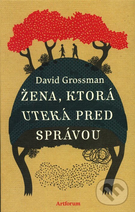 Kniha: Žena, ktorá uteká pred správou (David Grossman). Artforum, 2011 Kniha: Žena, ktorá uteká pred správou (David Grossman). Artforum, 2011