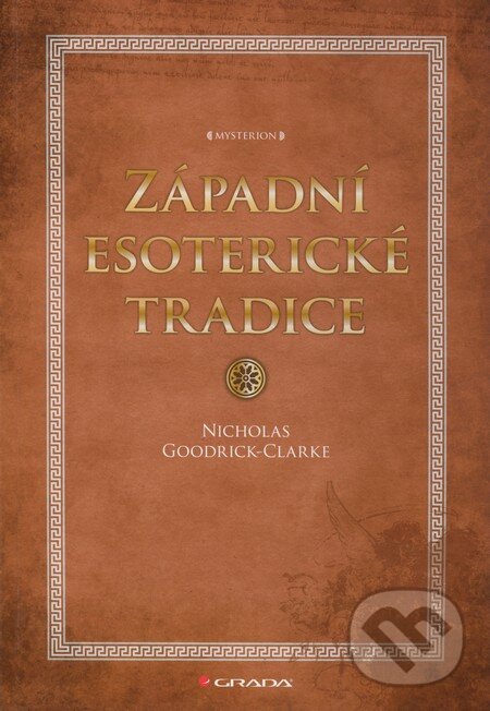 Kniha: Západní esoterické tradice (Nicholas Goodrick-Clarke). Grada, 2011 Kniha: Západní esoterické tradice (Nicholas Goodrick-Clarke). Grada, 2011