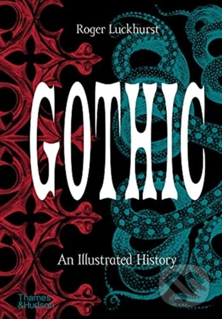 Kniha: Gothic (Roger Luckhurst). Thames & Hudson, 2021 Kniha: Gothic (Roger Luckhurst). Thames & Hudson, 2021