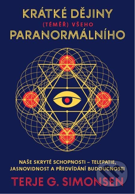 E-kniha: Krátké dějiny (téměř) všeho paranormálního (Terje G. Simonsen). Práh, 2021 E-kniha: Krátké dějiny (téměř) všeho paranormálního (Terje G. Simonsen). Práh, 2021