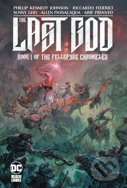 Kniha: The Last God (Phillip Kennedy Johnson a Riccardo Federici). DC Comics, 2021 Kniha: The Last God (Phillip Kennedy Johnson a Riccardo Federici). DC Comics, 2021