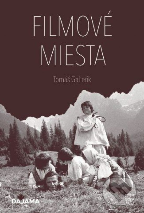 Kniha: Filmové miesta (Tomáš Galierik). DAJAMA, 2021 Kniha: Filmové miesta (Tomáš Galierik). DAJAMA, 2021
