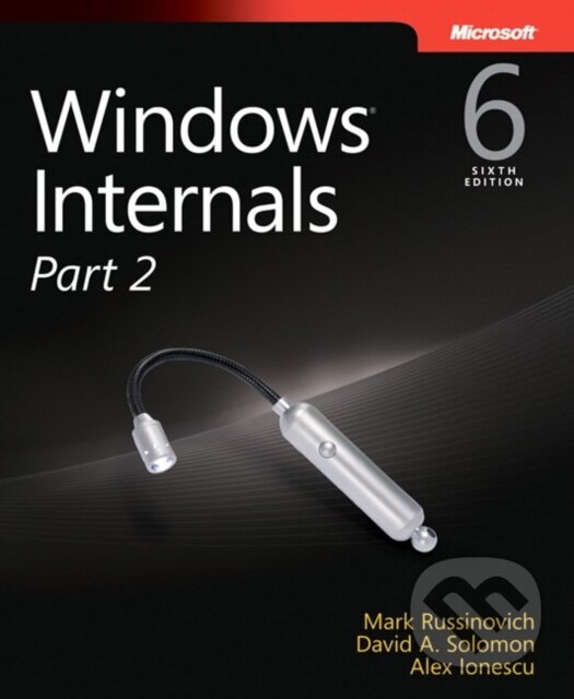 E-kniha: Windows Internals, Part 2 (Mark E. Russinovich). Pearson, 2012 E-kniha: Windows Internals, Part 2 (Mark E. Russinovich). Pearson, 2012