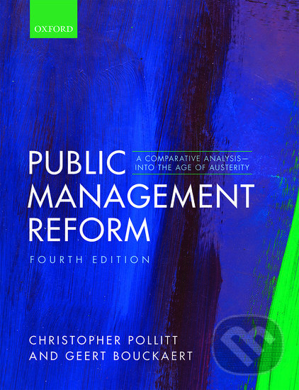 Kniha: Public Management Reform (Christopher Pollitt a Geert Bouckaert). Oxford University Press, 2017 Kniha: Public Management Reform (Christopher Pollitt a Geert Bouckaert). Oxford University Press, 2017