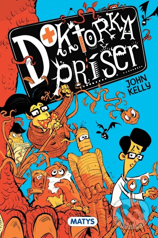 Kniha: Doktorka príšer 1 (John Kelly). Matys, 2021 Kniha: Doktorka príšer 1 (John Kelly). Matys, 2021