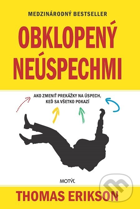 E-kniha: Obklopený neúspechmi (Thomas Erikson). Motýľ, 2021 E-kniha: Obklopený neúspechmi (Thomas Erikson). Motýľ, 2021