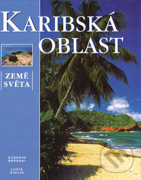 Kniha: Karibská oblast (Eugenio Bersani a Lucia Giglio). Ottovo nakladatelství, 2004 Kniha: Karibská oblast (Eugenio Bersani a Lucia Giglio). Ottovo nakladatelství, 2004