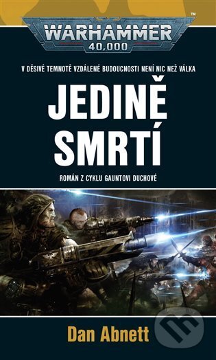 E-kniha: Jedině smrtí (Dan Abnett). Polaris, 2021 E-kniha: Jedině smrtí (Dan Abnett). Polaris, 2021