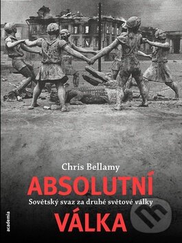 Kniha: Absolutní válka (Chris Bellamy). Academia, 2011 Kniha: Absolutní válka (Chris Bellamy). Academia, 2011