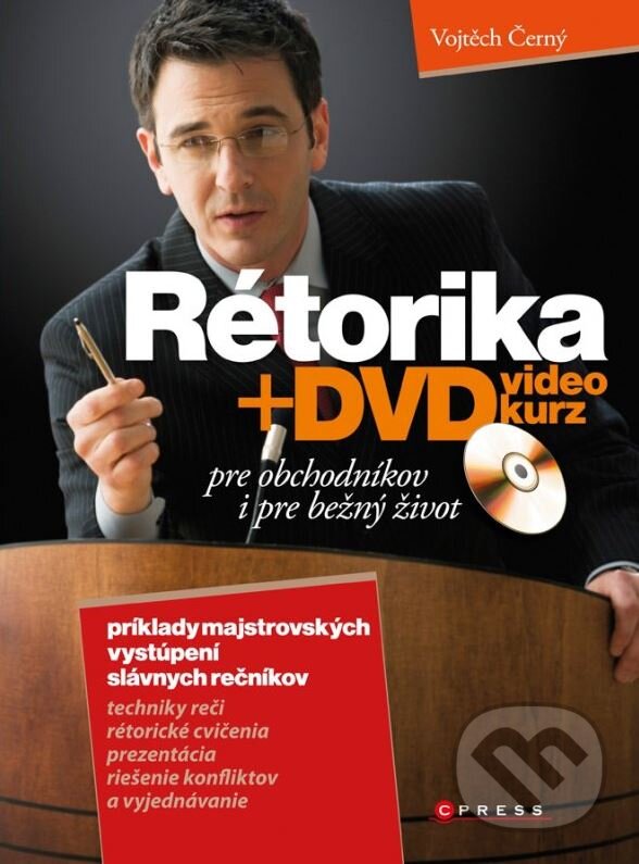 Kniha: Rétorika pre obchodníkov i bežný život (Vojtěch Černý). CPRESS, 2011 Kniha: Rétorika pre obchodníkov i bežný život (Vojtěch Černý). CPRESS, 2011