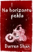 Kniha: Na horizontu pekla (Darren Shan). Plus, 2011 Kniha: Na horizontu pekla (Darren Shan). Plus, 2011
