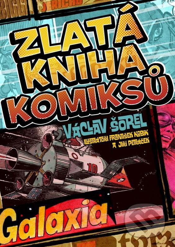 Kniha: Zlatá kniha komiksů (Václav Šorel). XYZ, 2014 Kniha: Zlatá kniha komiksů (Václav Šorel). XYZ, 2014