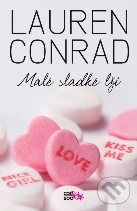Kniha: Malé sladké lži (Lauren Conrad). CooBoo CZ, 2011 Kniha: Malé sladké lži (Lauren Conrad). CooBoo CZ, 2011