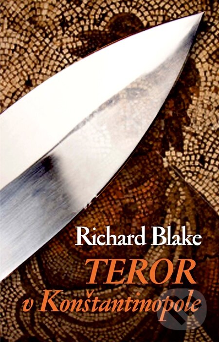 E-kniha: Teror v Konštantínopole (Richard Blake). Slovart, 2011 E-kniha: Teror v Konštantínopole (Richard Blake). Slovart, 2011