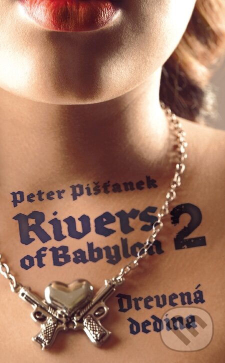 E-kniha: Rivers of Babylon 2: Drevená dedina (Peter Pišťanek). Slovart, 2009 E-kniha: Rivers of Babylon 2: Drevená dedina (Peter Pišťanek). Slovart, 2009