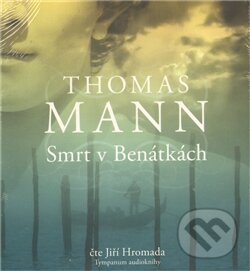 Audiokniha: Smrt v Benátkách (CD) (Thomas Mann). Tympanum, 2011 Audiokniha: Smrt v Benátkách (CD) (Thomas Mann). Tympanum, 2011