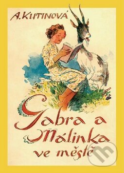 Kniha: Gabra a Málinka ve městě (Amálie Kutinová). Kamélie, 2010 Kniha: Gabra a Málinka ve městě (Amálie Kutinová). Kamélie, 2010