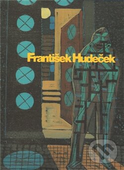 Kniha: František Hudeček (Jiří Machalický a Martin Zeman). Galerie Moderna, 2011 Kniha: František Hudeček (Jiří Machalický a Martin Zeman). Galerie Moderna, 2011