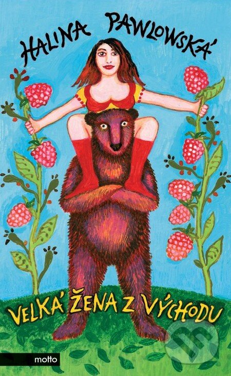 Kniha: Velká žena z Východu (Halina Pawlowská). Motto, 2011 Kniha: Velká žena z Východu (Halina Pawlowská). Motto, 2011