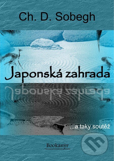 E-kniha: Japonská zahrada (Ch. D. Sobegh). Bookanýr, 2011 E-kniha: Japonská zahrada (Ch. D. Sobegh). Bookanýr, 2011