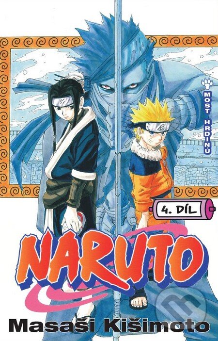 Kniha: Naruto 4: Most hrdinů (Masaši Kišimoto). Crew, 2011 Kniha: Naruto 4: Most hrdinů (Masaši Kišimoto). Crew, 2011