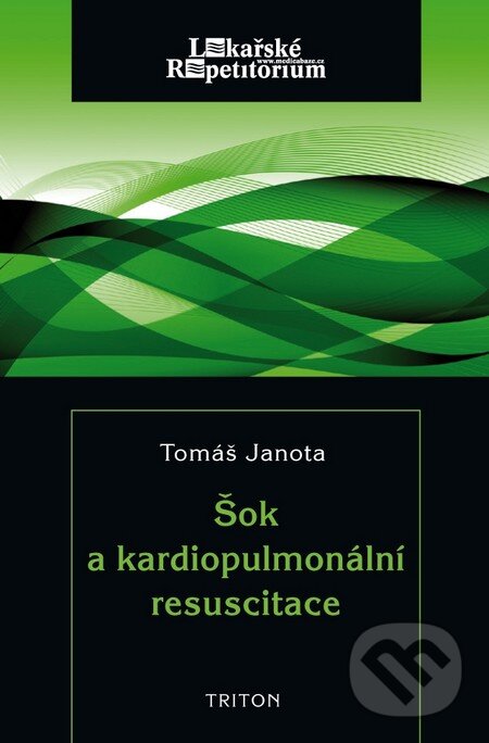Kniha: Šok a kardiopulmonální resuscitace (Tomáš Janota). Triton, 2011 Kniha: Šok a kardiopulmonální resuscitace (Tomáš Janota). Triton, 2011