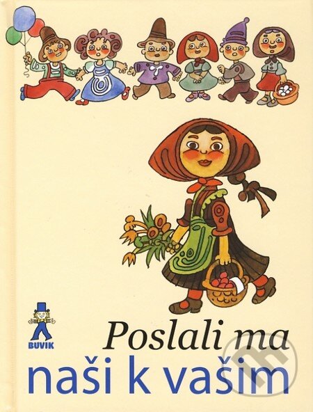 Kniha: Poslali ma naši k vašim (Mária Ďuríčková). Buvik, 2011 Kniha: Poslali ma naši k vašim (Mária Ďuríčková). Buvik, 2011