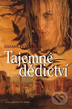 Kniha: Tajemné dědictví (Zuzana Francková). Nakladatelství Erika, 2011 Kniha: Tajemné dědictví (Zuzana Francková). Nakladatelství Erika, 2011