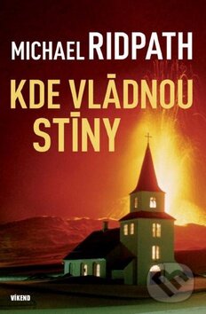Kniha: Kde vládnou stíny (Michael Ridpath). Víkend, 2011 Kniha: Kde vládnou stíny (Michael Ridpath). Víkend, 2011
