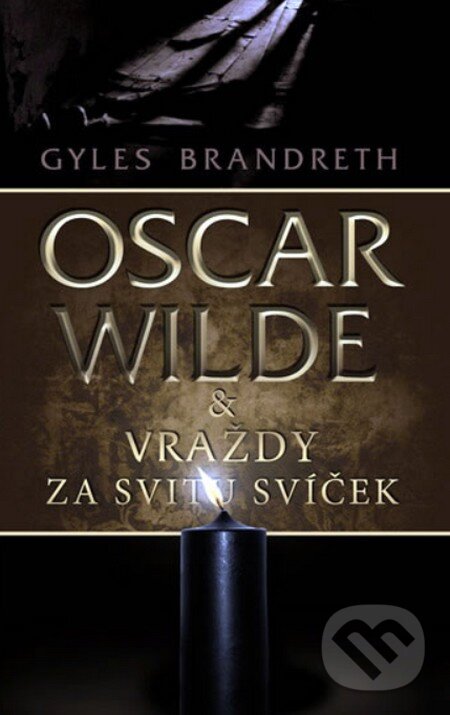 Kniha: Oscar Wilde: Vraždy za svitu svíčky (Gyles Brandreth). Domino, 2011 Kniha: Oscar Wilde: Vraždy za svitu svíčky (Gyles Brandreth). Domino, 2011