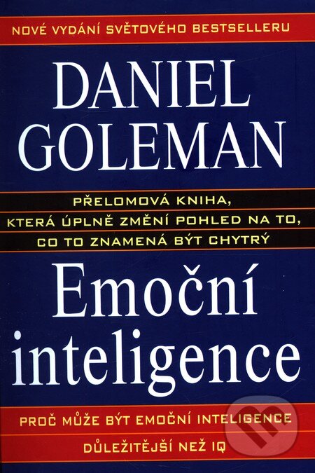 Kniha: Emoční inteligence (Daniel Goleman). Metafora, 2011 Kniha: Emoční inteligence (Daniel Goleman). Metafora, 2011