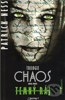 Kniha: Temný ráj (Patrick Ness). Jota Kniha: Temný ráj (Patrick Ness). Jota