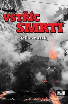 Kniha: Vstříc smrti (Milan Dušek). Nava, 2011 Kniha: Vstříc smrti (Milan Dušek). Nava, 2011