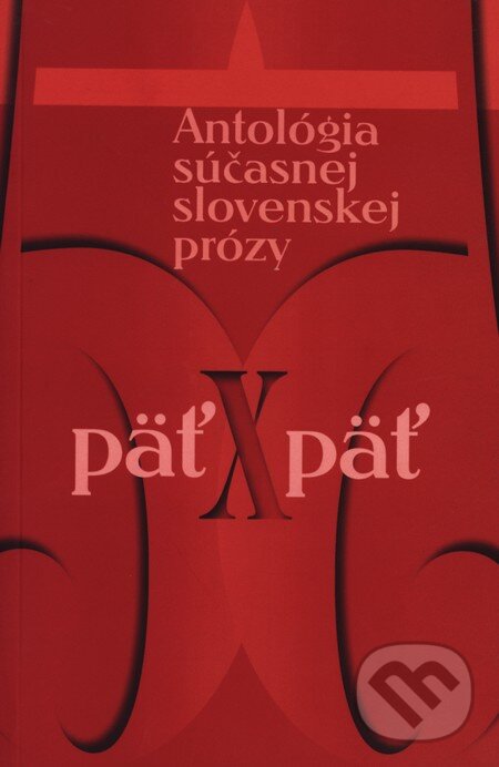 Kniha: Päť x päť (Slovenské literárne centrum). Slovenské literárne centrum, 2011 Kniha: Päť x päť (Slovenské literárne centrum). Slovenské literárne centrum, 2011