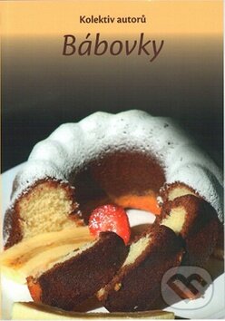Kniha: Bábovky (Autorský kolektiv). Gen, 2011 Kniha: Bábovky (Autorský kolektiv). Gen, 2011