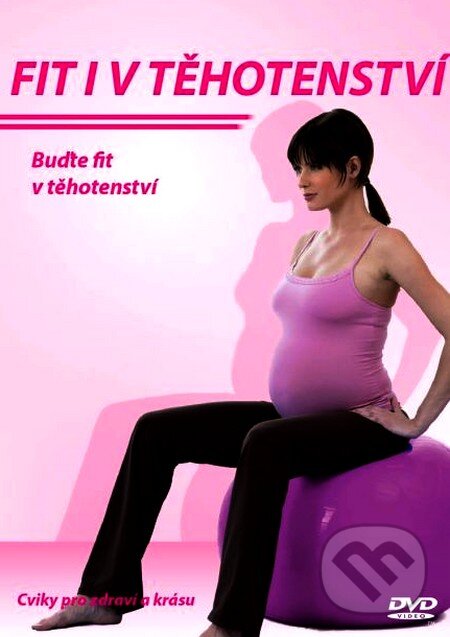 Film: Fit i v těhotenství () (DVD). , 2011 Film: Fit i v těhotenství () (DVD). , 2011