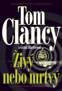 Kniha: Živý nebo mrtvý (Tom Clancy). BB/art, 2011 Kniha: Živý nebo mrtvý (Tom Clancy). BB/art, 2011