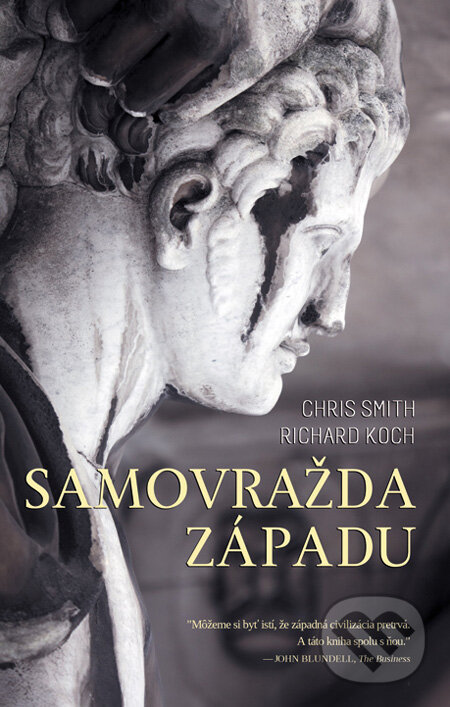 Kniha: Samovražda Západu (Chris Smith a Richard Koch). Premedia, 2011 Kniha: Samovražda Západu (Chris Smith a Richard Koch). Premedia, 2011