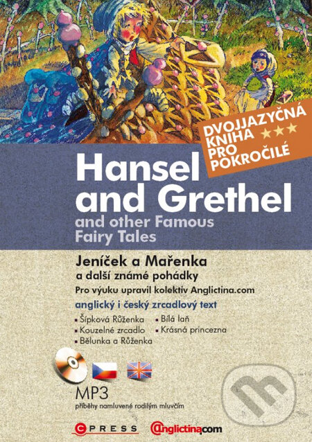 Kniha: Hansel and Grethel and Other Famous Fairy Tales / Jeníček a Mařenka a další známé pohádky (Computer Press). Computer Press, 2011 Kniha: Hansel and Grethel and Other Famous Fairy Tales / Jeníček a Mařenka a další známé pohádky (Computer Press). Computer Press, 2011