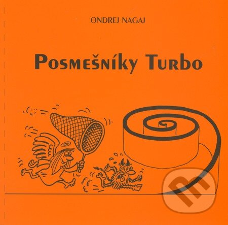 Kniha: Posmešníky Turbo (Ondrej Nagaj). Knižné centrum, 2011 Kniha: Posmešníky Turbo (Ondrej Nagaj). Knižné centrum, 2011