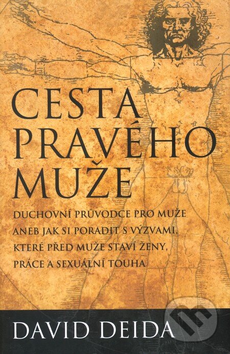 Kniha: Cesta pravého muže (David Deida). Synergie, 2011 Kniha: Cesta pravého muže (David Deida). Synergie, 2011
