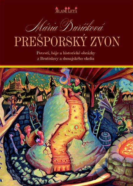 Kniha: Prešporský zvon (Mária Ďuríčková). Slovenské pedagogické nakladateľstvo - Mladé letá, 2011 Kniha: Prešporský zvon (Mária Ďuríčková). Slovenské pedagogické nakladateľstvo - Mladé letá, 2011