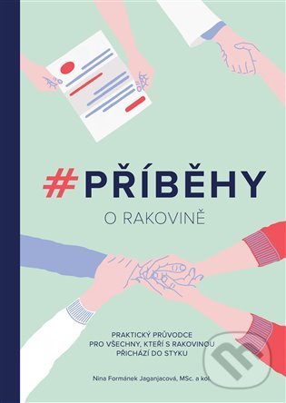 Kniha: #Příběhy o rakovině (Barbora Hájková, Marie Tormová a Nina Formánek Jaganjacová). Sifty 52, 2021 Kniha: #Příběhy o rakovině (Barbora Hájková, Marie Tormová a Nina Formánek Jaganjacová). Sifty 52, 2021